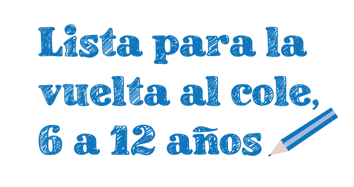 Lista para la vuelta al cole: 6 a 12 años